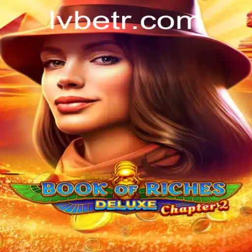 Discover the Thrilling World of Book of Riches Deluxe Chapter 2 at LV BET