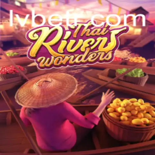 Exploring ThaiRiverWonders: A Thrilling Adventure with LV BET